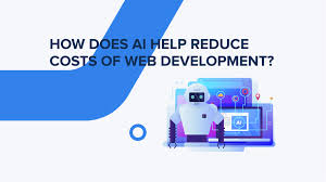 How AI is Making Web Development More Cost-Effective for Small Businesses